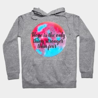 Positive phrase about hope, hope is the only thing stronger than fear Hoodie